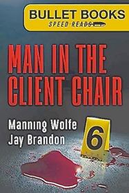 Man in the Client Chair (Bullet Books Speed Reads)