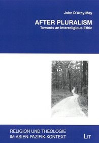After Pluralism: Towards an Interreligious Ethic