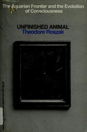 Unfinished Animal: The Aquarian Frontier and the Evolution of Consciousness