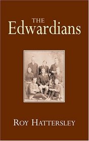 The Edwardians: Biography of the Edwardian Age