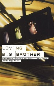 Loving Big Brother: Performance, Privacy and Surveillance Space
