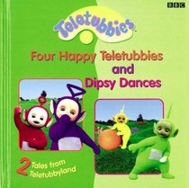 Teletubbies: 2 Tales from Teletubbyland 2: Four Happy Teletubbies / Dipsy Dances (Teletubbies)