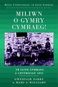 Miliwn o Gymry Cymraeg!: Yr Iaith Gymraeg a Chyfrifiad 1891 (Cyfres Hanes Cymdeithasol yr Iaith Gymraeg) (Welsh Edition)