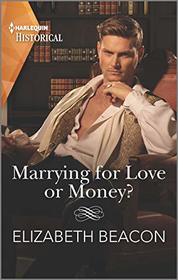 Marrying for Love or Money? (Yelverton Marriages, Bk 1) (Harlequin Historical, No 1493)