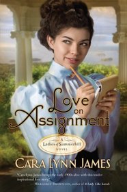 Love on Assignment (Ladies of Summerhill, Bk 2) (Large Print)