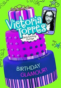 Birthday Glamour! (Victoria Torres, Unfortunately Average)