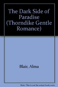 The Dark Side of Paradise (Thorndike Large Print Candlelight Romance Series)