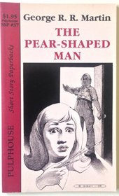 The Pear-Shaped Man (Pulphouse Short Story Paperbacks, SSP #37)