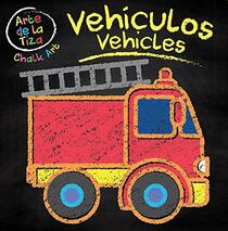Vehicles/Vehiculos (Chalk Art Bilingual Editions) (Spanish and English Edition)