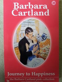 Journey to Happiness (The Barbara Cartland Pink Collection)