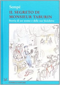 Il segreto di Monsieur Taburin. Storia di un uomo e delle sue biciclette