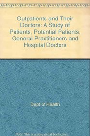 Outpatients & Their Doctors - A Study of Patients, Potential Patients, GPS