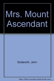 Mrs. Mount Ascendant