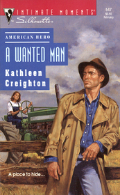 A Wanted Man (Into the Heartland, Bk 1) (American Hero) (Silhouette Intimate Moments, No 547)