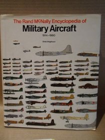 The Rand McNally Encyclopedia Of Military Aircraft, 1914-1980