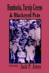 Hamhocks, Turnip Greens & Blackeyed Peas: A Novel