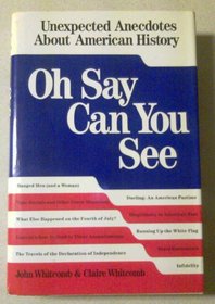 Oh Say Can You See: Unexpected Anecdotes About American History