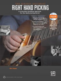 The Serious Guitarist: Right Hand Picking: A Technique-Building Approach for the Dedicated Guitarist  (Book & CD)
