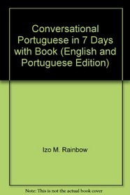 Conversational Portuguese in 7 Days with Book (English and Portuguese Edition)