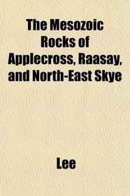 The Mesozoic Rocks of Applecross, Raasay, and North-East Skye