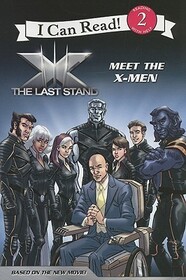 Meet the X-Men (X-Men: The Last Stand) (I Can Read Level 2)