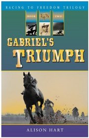 Gabriel's Triumph (Racing to Freedom Trilogy)