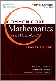 Common Core Mathematics in a PLC at Work, Leader's Guide