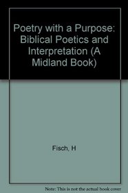 Poetry With a Purpose: Biblical Poetics and Interpretation (Indiana Studies in Biblical Literature)