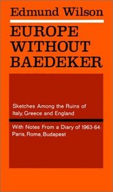 Europe without Baedecker : Sketches Among the Ruins of Italy, Greece  England, Together With Notes from a European Diary