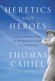 Heretics and Heroes: The Renaissance and the Reformation (Hinges of History, Bk 6)