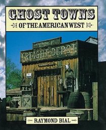 Ghost Towns of the American West (Historical and Old West)