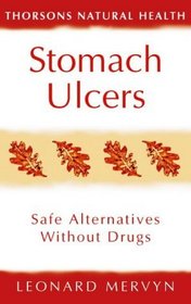 Stomach Ulcers: Safe Alternatives Without Drugs (Thorsons Natural Health)