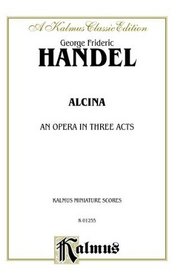 Alcina (1735): Miniature Score (Italian Language Edition) (Miniature Score) (Kalmus Edition)