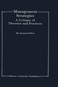 Management Strategies - A Critique of Theories and Practices