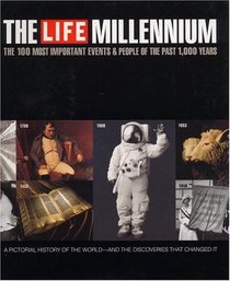 Life Millennium: The 100 Most Important Events and People of the Past 1000 Years