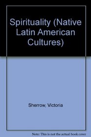 Spirituality (Native Latin American Cultures)