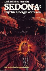 Dick Sutphen Presents Sedona: Psychic Energy Vortexes