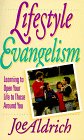 Lifestyle Evangelism: Learning to Open Your Life to Those Around You