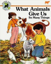 What Animals Give Us: So Many Things (Discovery World : First Step to Science)