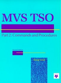 MVS Tso: Commands and Procedures (MVS TSO)