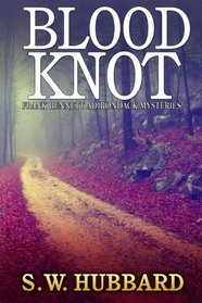 Blood Knot: a small town murder mystery (Frank Bennett Adirondack Mysteries) (Volume 3)