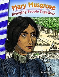 Mary Musgrove: Bringing People Together (Primary Source Readers)
