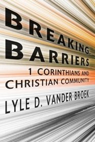 Breaking Barriers: 1 Corinthians and Christian Community