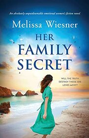 Her Family Secret: An absolutely unputdownable emotional women?s fiction novel