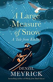 A Large Measure of Snow: A Tale From Kinloch