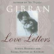 Love Letters: The Love Letters of Kahlil Gibran to May Ziadah