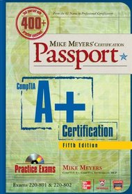Mike Meyers' CompTIA A+ Certification Passport, Fifth Edition (Exams 220-801 & 220-802) (Mike Meyers' Certficiation Passport)