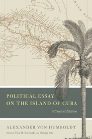 Political Essay on the Island of Cuba (Alexander von Humboldt in English)