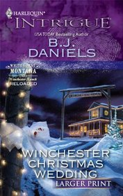 Winchester Christmas Wedding (Winchester Ranch Reloaded, Bk 3) (Whitehorse, Montana, Bk 18) (Harlequin Intrigue, No 1246) (Larger Print)