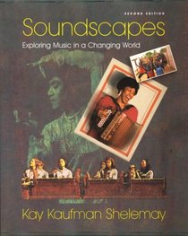 Soundscapes: Exploring Music in a Changing World, Second Edition